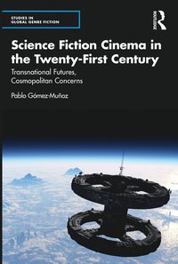 bokomslag Science Fiction Cinema in the Twenty-First Century