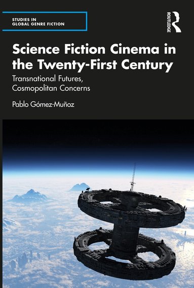 Pablo Gómez-Muñoz - Science Fiction Cinema in the Twenty-First Century, Inbunden