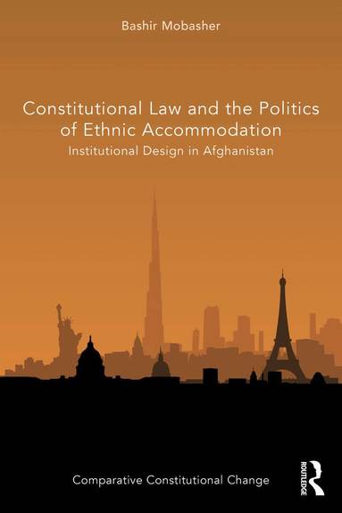 Bashir Mobasher - Constitutional Law and the Politics of Ethnic Accommodation, Inbunden