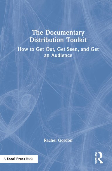 Rachel Gordon - Documentary Distribution Toolkit, Inbunden