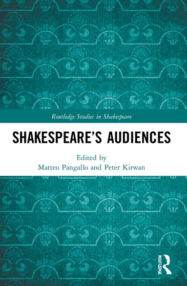 Matteo Pangallo, Peter Kirwan - Shakespeare’s Audiences, Häftad