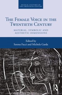 bokomslag The Female Voice in the Twentieth Century