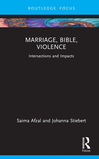 Saima Afzal, Johanna Stiebert - Marriage, Bible, Violence, Inbunden