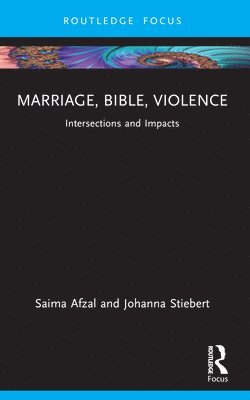 Saima Afzal, Johanna Stiebert, UK) Stiebert, Johanna (University of Leeds - Marriage, Bible, Violence, Häftad
