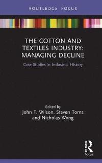 bokomslag The Cotton and Textiles Industry: Managing Decline