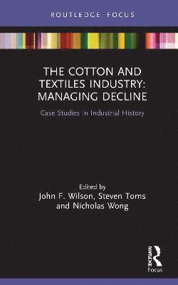 The Cotton and Textiles Industry: Managing Decline 1