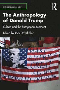 bokomslag The Anthropology of Donald Trump