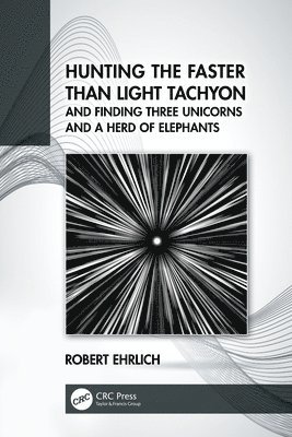 Hunting the Faster than Light Tachyon, and Finding Three Unicorns and a Herd of Elephants 1