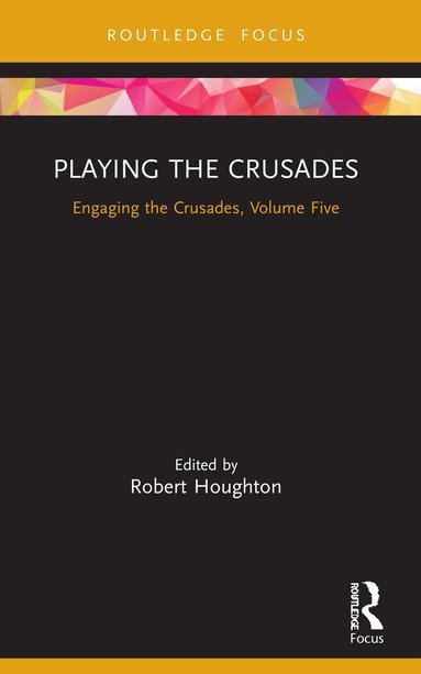 Robert Houghton - Playing the Crusades, Häftad