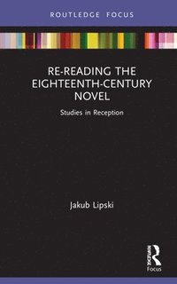 bokomslag Re-Reading the Eighteenth-Century Novel
