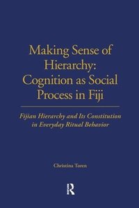 bokomslag Making Sense of Hierarchy: Cognition as Social Process in Fiji