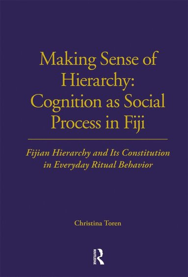 bokomslag Making Sense of Hierarchy: Cognition as Social Process in Fiji