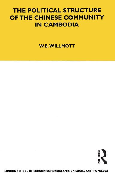 W. E. Willmott - Political Structure of the Chinese Community in Cambodia, Häftad