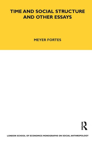 Meyere Fortes - Time and Social Structure and Other Essays, Häftad