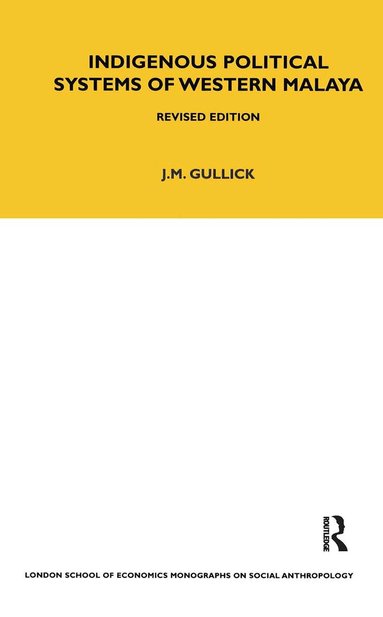 J. M. Gullick - Indigenous Political Systems of West Malaya, Häftad