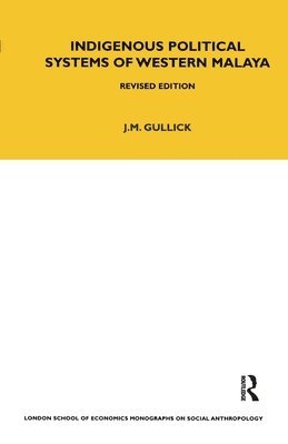 J. M. Gullick - Indigenous Political Systems of West Malaya, Häftad