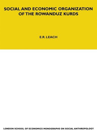 Edmund Leach - Social and Economic Organization of the Rowanduz Kurds, Häftad