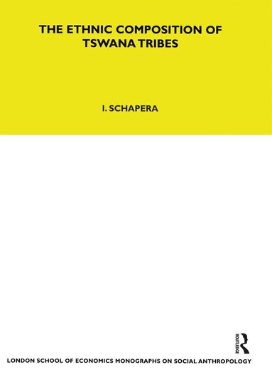 Isaac Schapera - Ethnic Composition of Tswana Tribes, Häftad