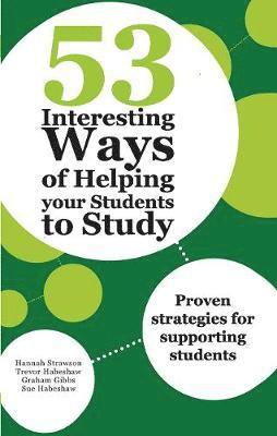 Hannah Strawson, Trevor Habeshaw, Graham Gibbs, Sue Habeshaw - 53 Interesting Ways of Helping Your Students to Study, Inbunden