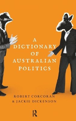 Jackie Dickenson - Dictionary of Australian Politics, Inbunden