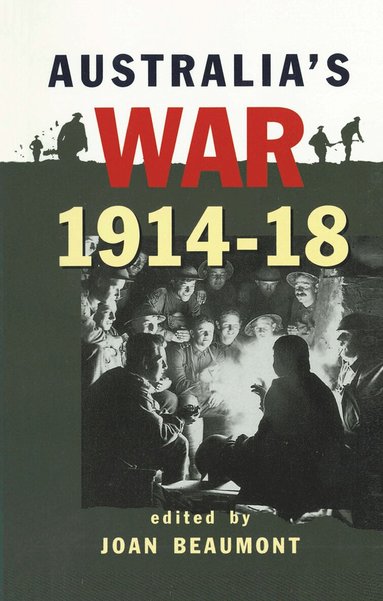Joan Beaumont - Australia's War 1914-18, Inbunden