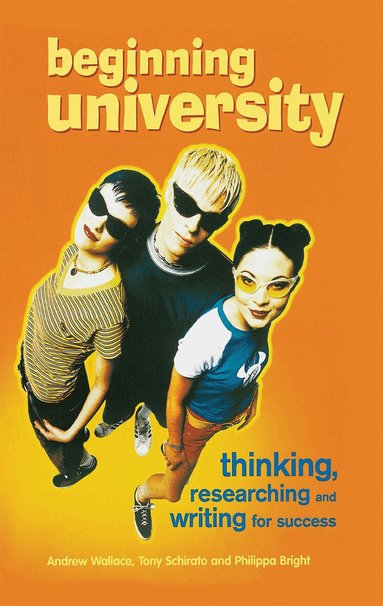 Philippa Bright, Tony Schirato - Beginning University, Inbunden