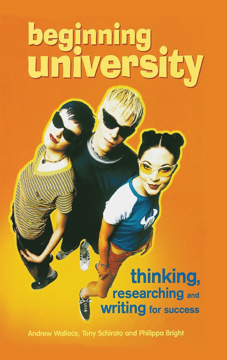 Andrew Wallace, Tony Schirato, Philippa Bright - Beginning University, Inbunden