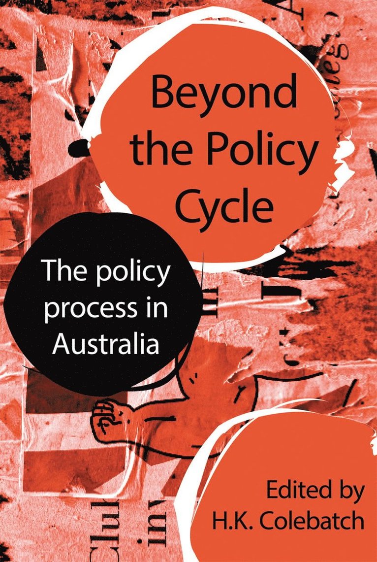 HK Colebatch, Australia) Colebatch, HK (University of New South Wales Sydney, Hk Colebatch - Beyond the Policy Cycle, Inbunden
