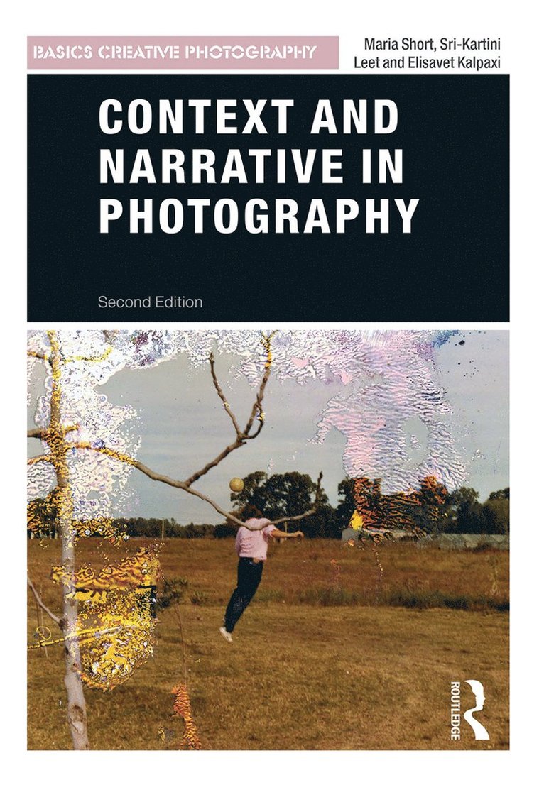Maria Short, Sri-Kartini Leet, Elisavet Kalpaxi - Context and Narrative in Photography, Inbunden