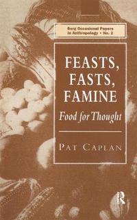 bokomslag Feasts, Fasts, Famine