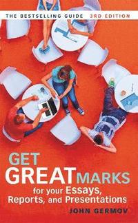 bokomslag Get Great Marks for Your Essays, Reports, and Presentations