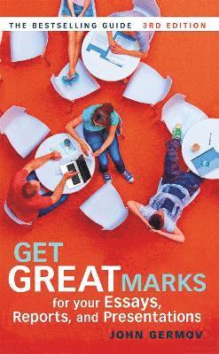 Get Great Marks for Your Essays, Reports, and Presentations