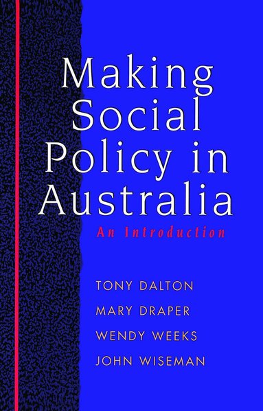 John Wiseman - Making Social Policy in Australia, Inbunden
