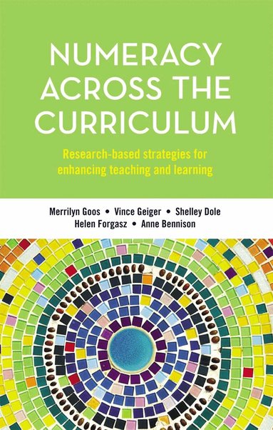 Merrilyn Goos, Vince Geiger, Shelley Dole, Helen Forgasz, Anne Bennison - Numeracy Across the Curriculum, Inbunden
