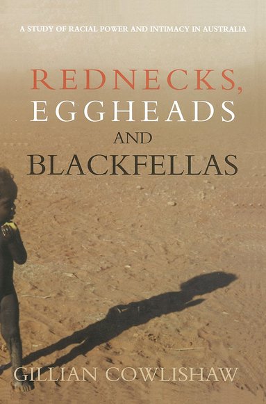 bokomslag Rednecks, Eggheads and Blackfellas