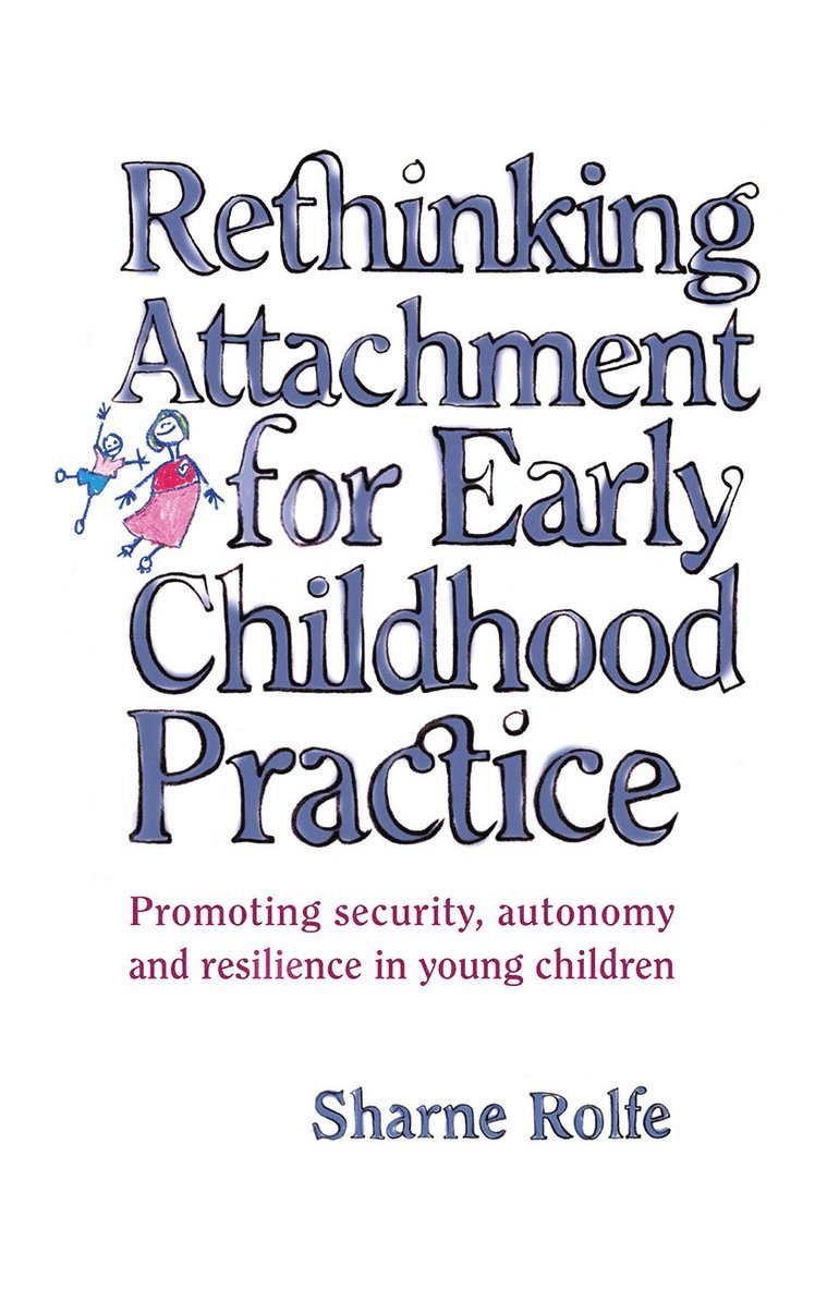 Rethinking Attachment for Early Childhood Practice 1