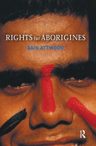 Bain Attwood - Rights for Aborigines, Inbunden