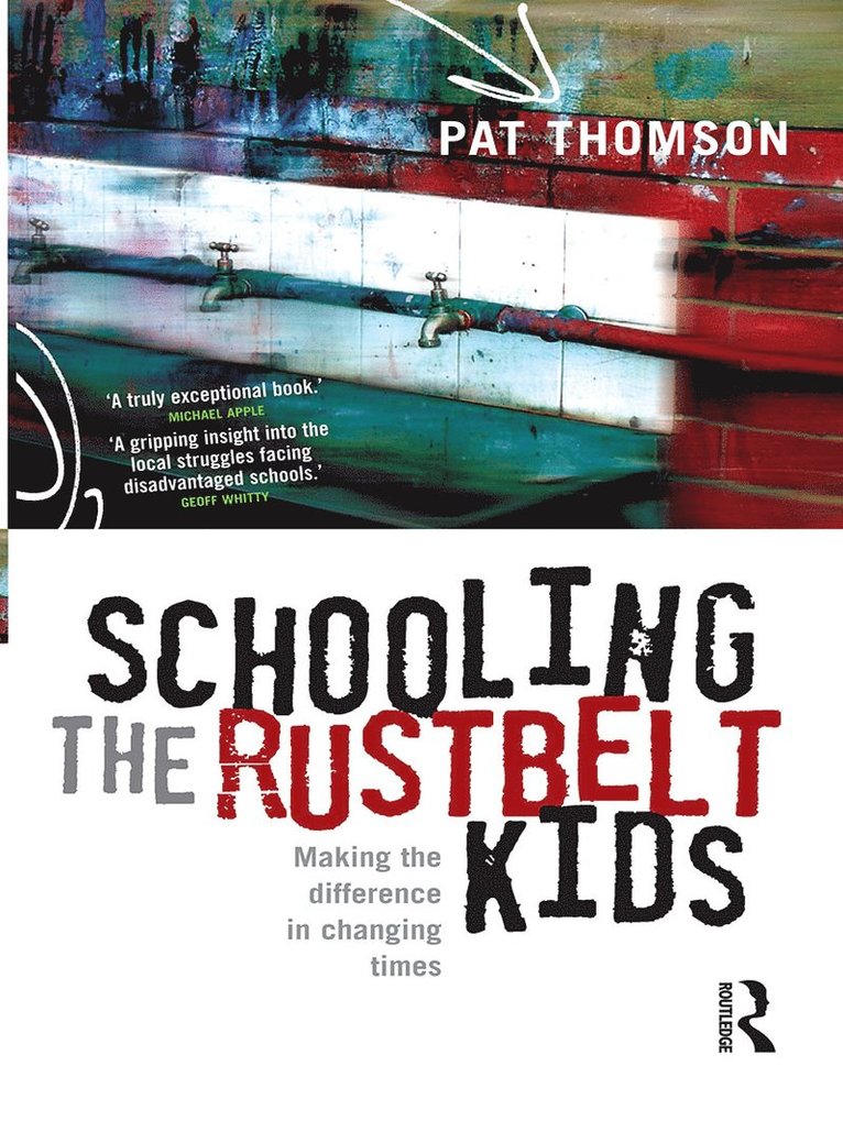 Pat Thomson - Schooling the Rustbelt Kids, Inbunden