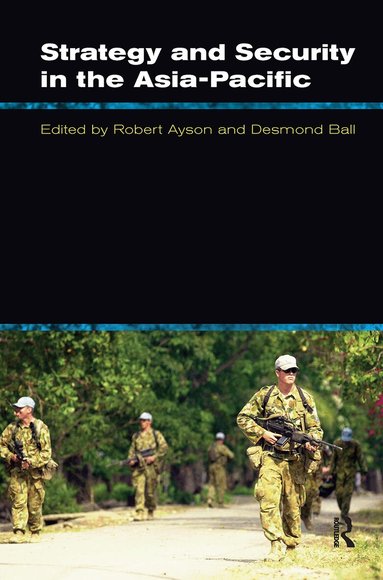 Robert Ayson, Desmond Ball - Strategy and Security in the Asia-Pacific, Inbunden