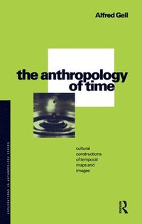 bokomslag The Anthropology of Time