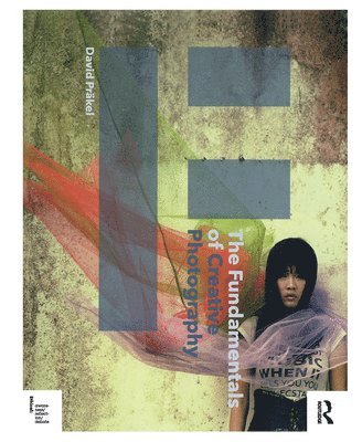 David Präkel, David Prakel - Fundamentals of Creative Photography, Inbunden