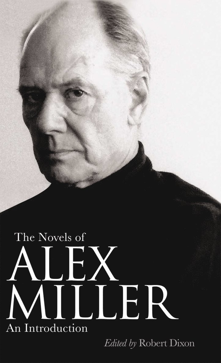 Robert Dixon - Novels of Alex Miller, Inbunden