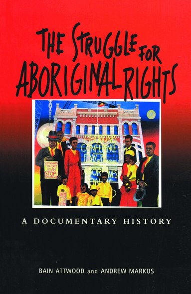 Bain Attwood - Struggle for Aboriginal Rights, Inbunden