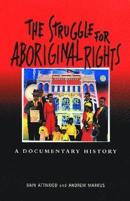 Bain Attwood - Struggle for Aboriginal Rights, Inbunden