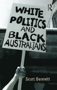 bokomslag White Politics and Black Australians