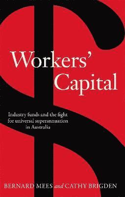 Bernard Mees, Brigden Cathy - Workers' Capital, Inbunden