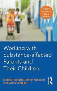 bokomslag Working with Substance-Affected Parents and their Children