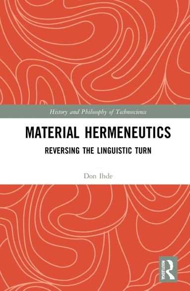 Don Ihde - Material Hermeneutics, Häftad