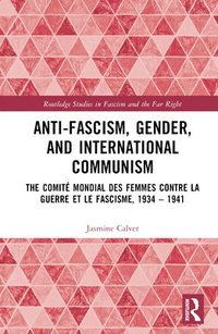 bokomslag Anti-Fascism, Gender, and International Communism