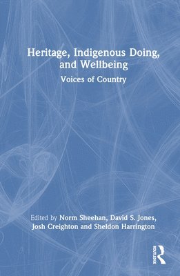 Heritage, Indigenous Doing, and Wellbeing 1